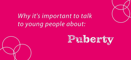 Why it's important to talk to young people about Puberty